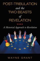 Post-Tribulation and the Two Beasts of Revelation
