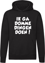 Ik ga domme dingen doen! Hoodie | sweater | trui | unisex | capuchon