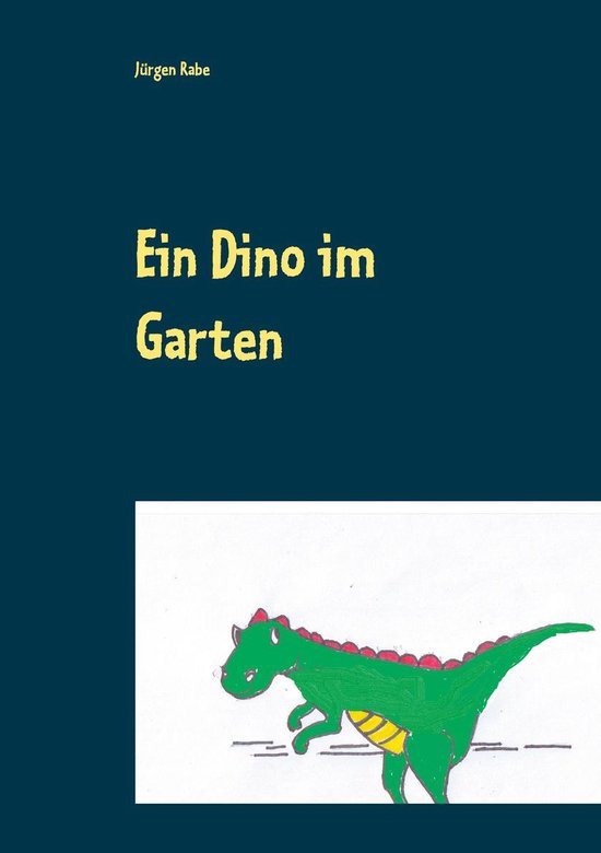 Ein Dino im Garten (ebook), Jürgen Rabe 9783753412429 Boeken