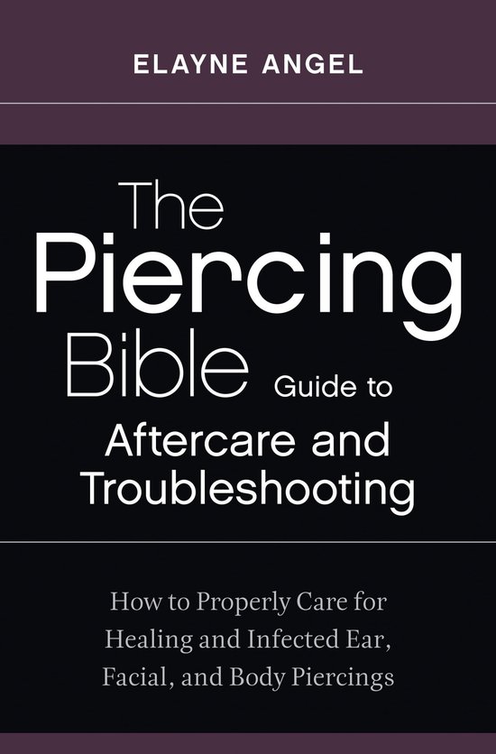 The Piercing Bible Guide to Aftercare and Troubleshooting - cover