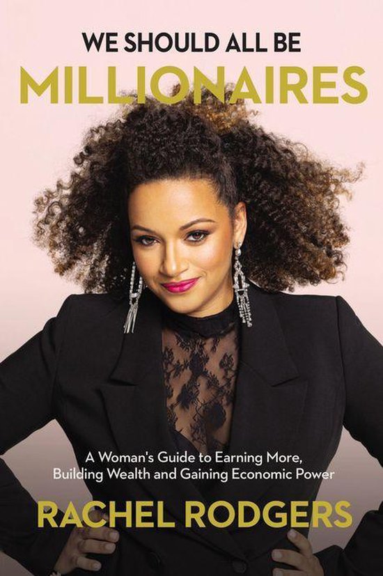 Vrouw met krullend haar en oorbellen in een zwart colbert, met de tekst "WE SHOULD ALL BE MILLIONAIRES" en "RACHEL RODGERS".
