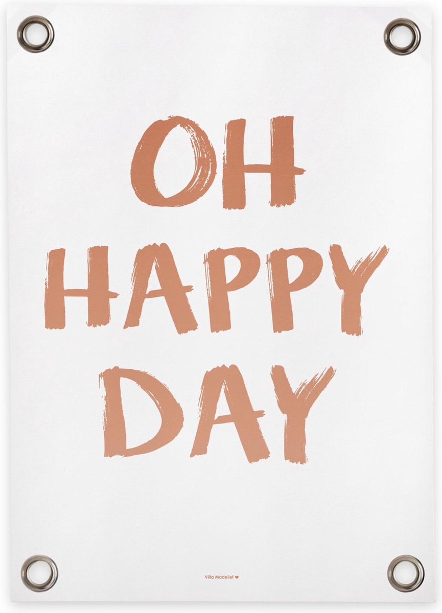 Villa Madelief Tuinposter wit terra happy day - 70x100cm - Vinyl - Tuindecoratie - Schuttingposter - Tuindoek - Buitenposter voor in de tuin - Waterafstotend - Quote Collectie