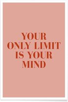 JUNIQE - Poster Your Only Limit -20x30 /Roze