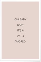 JUNIQE - Poster Oh Baby Baby It's a Wild World -40x60 /Roze & Zwart