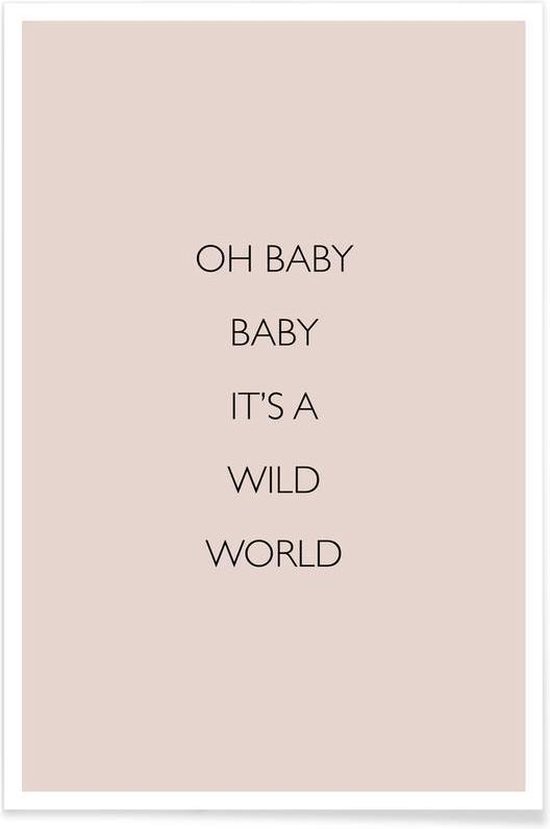 JUNIQE - Poster Oh Baby Baby It's a Wild World -40x60 /Roze & Zwart