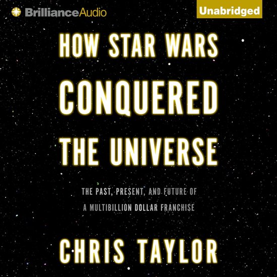 How Star Wars Conquered the Universe - cover