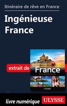 Guide de voyage - Itinéraire de rêve en France - Ingénieuse France