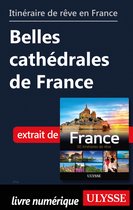 Guide de voyage - Itinéraire de rêve en France - Belles cathédrales de France