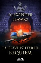 Novela Thriller Suspense - La clave Ishtar III. Réquiem