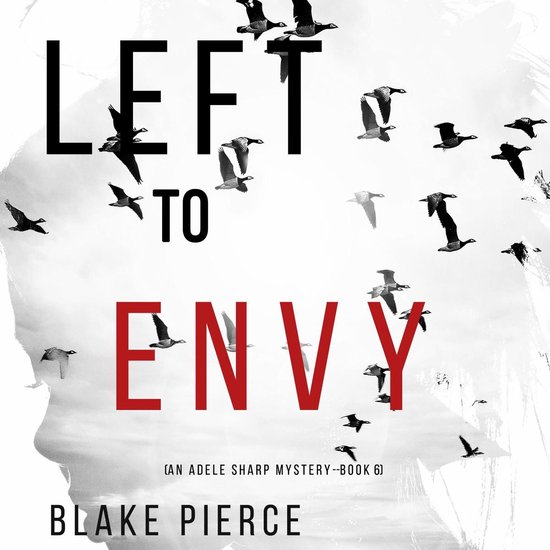 Left to Envy (An Adele Sharp Mystery—Book Six) - cover