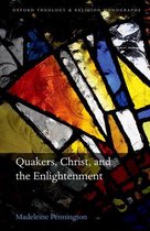 Oxford Theology and Religion Monographs - Quakers, Christ, and the Enlightenment