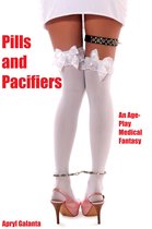 Pills and Pacifiers: An Age-Play Medical Fantasy