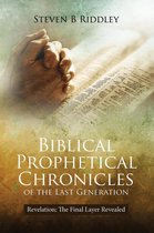 Biblical Prophetical Chronicles of the Last Generation
