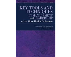 Key Tools and Techniques in Management and Leadership of the Allied Health Professions