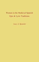 Studies in Romance Languages - Women in the Medieval Spanish Epic and Lyric Traditions