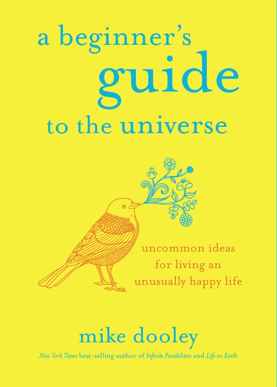 Mike Dooley - A Beginner's Guide to the Universe