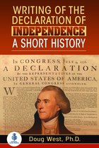Writing of the Declaration of Independence: A Short History