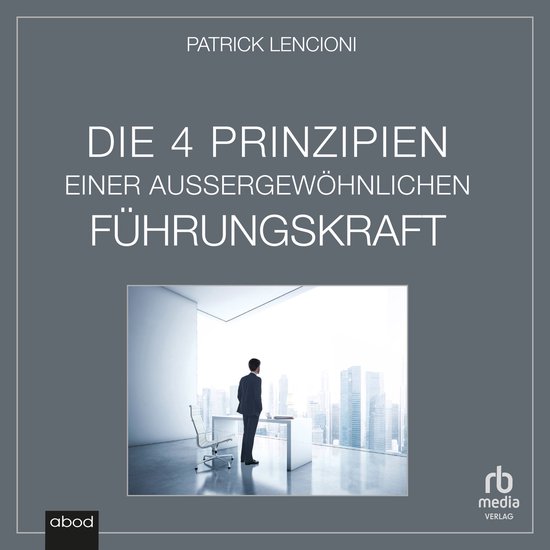 Die vier Prinzipien einer außergewöhnlichen Führungskraft - cover