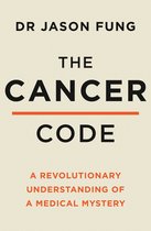 Boekomslag met de titel "The Cancer Code" in grote letters, met een oranje streep eronder. Daaronder staat "A Revolutionary Understanding of a Medical Mystery".