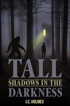 Tall Shadows in the Darkness