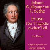 Johann Wolfgang von Goethe: Faust. Der Tragödie zweiter Teil
