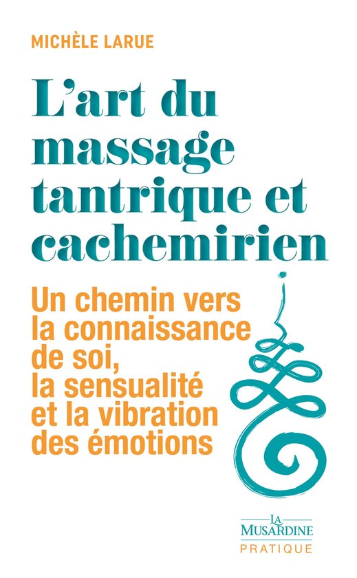 Couverture du livre "L'art du massage tantrique et cachemirien" par Michèle Larue. Titre et sous-titre en bleu et orange sur fond blanc.