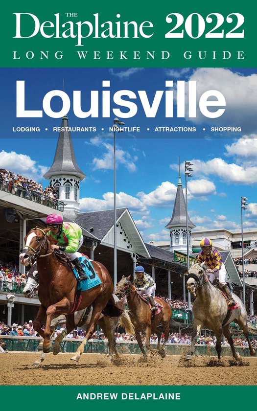 Louisville - The Delaplaine 2022 Long Weekend Guide - cover