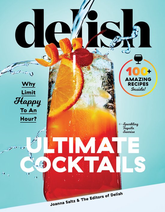Delish Ultimate Cocktails: Why Limit Happy to an Hour? - cover