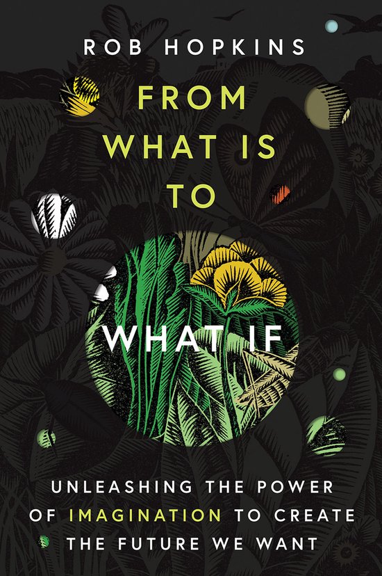 From What Is to What If: Unleashing the Power of Imagination ... - cover