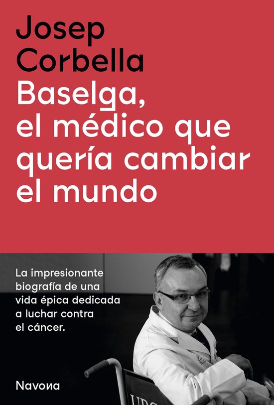 Baselga, el médico que quería cambiar el mundo - cover