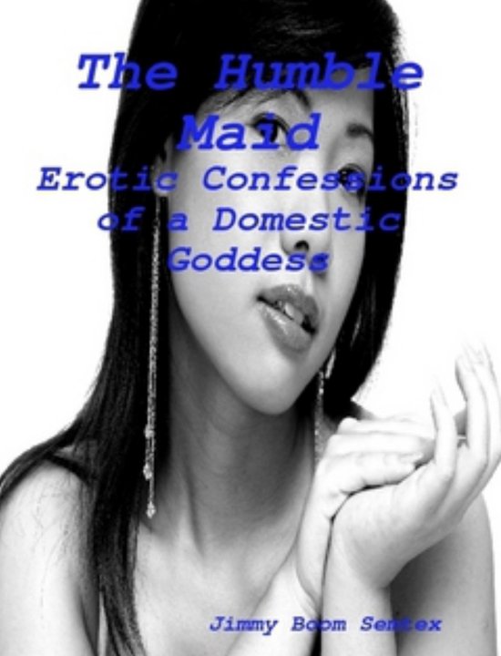 The Humble Maid - Erotic Confessions of a Domestic Goddess - cover