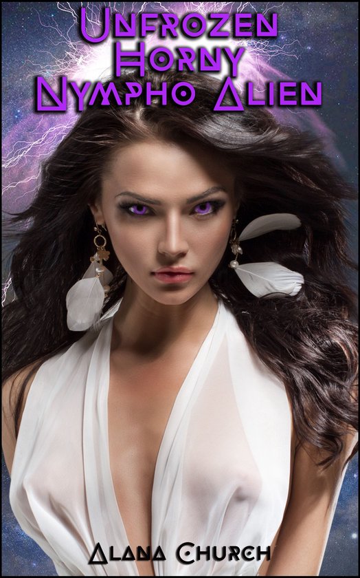 Nympho Alien War Saga 1 - Unfrozen Horny Nympho Alien (Book  ... - cover
