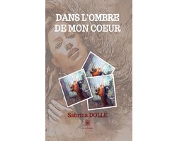 Dans l’ombre de mon cœur
