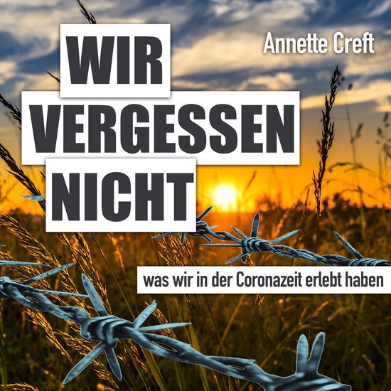 Wir vergessen nicht was wir in der Coronazeit erlebt haben - cover
