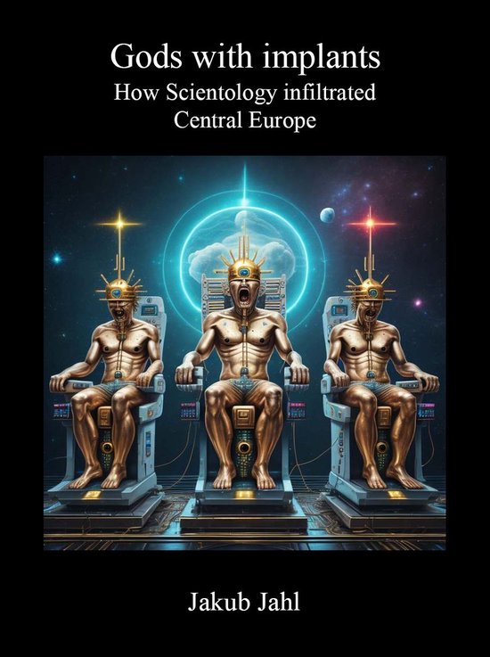 Gods with implants: How Scientology infiltrated Central Europe