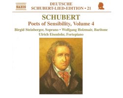 Birgid Steinberger, Wolfgang Holzmair, Ulrich Eisenlohr - Schubert: Poets Sensibility Volume 4 (CD)