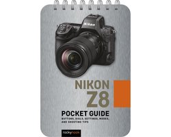 The Pocket Guide Series for Photographers 32 - Nikon Z8: Pocket Guide
