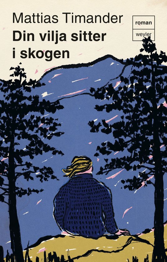 Din vilja sitter i skogen
