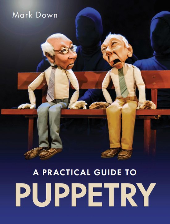 Boek 'A Practical Guide to Puppetry' met twee poppen op een bankje, getiteld 'Mark Down'.