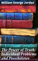 The Power of Truth: Individual Problems and Possibilities