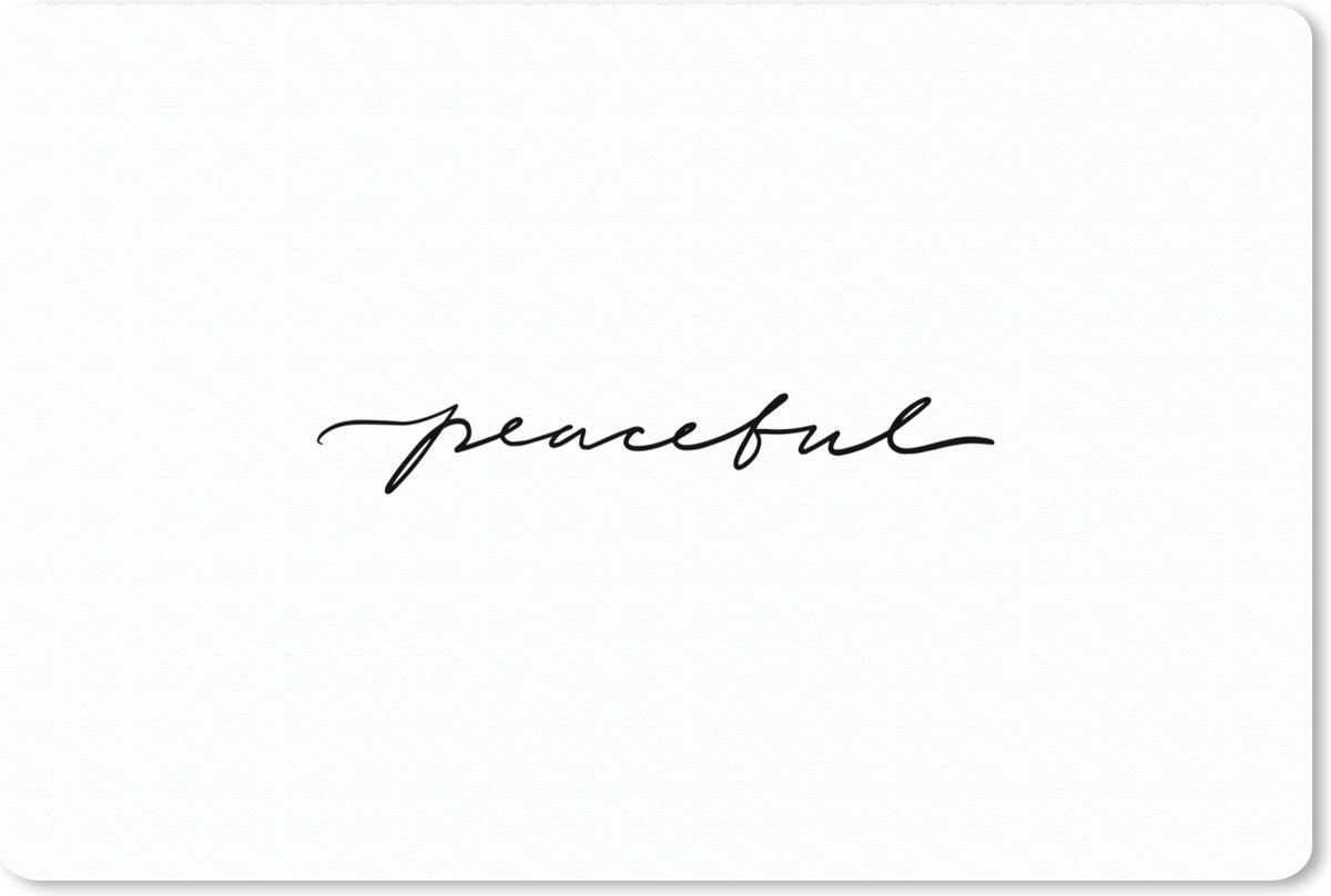 Muismat XXL 90x60 cm - Bureau onderlegger - Bureau mat Quotes - Peaceful - Zwart wit - Tekst - Bureaumat - Gaming mousepad xl - Bureaulegger groot - Computer deskmat