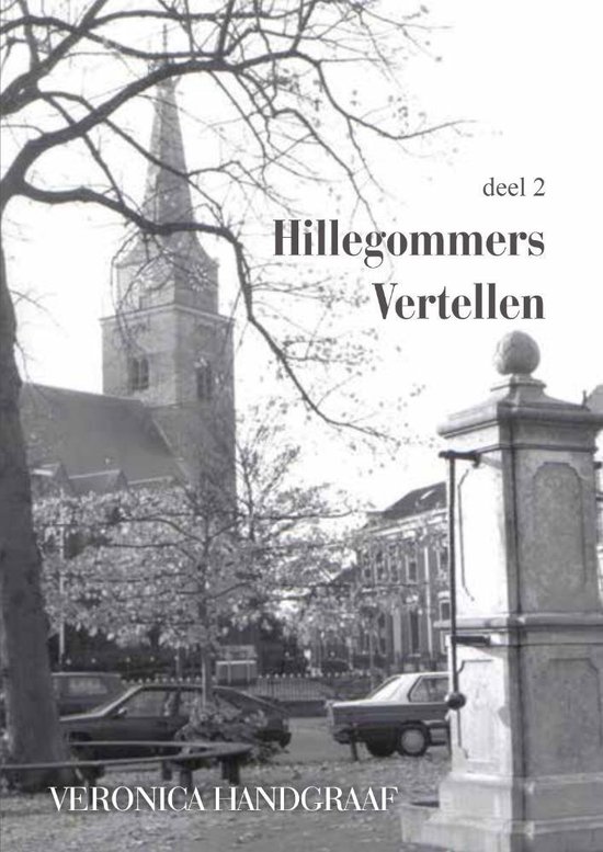 Hillegommers vertellen deel 2 - Veronica Handgraaf | Northernlights300.org