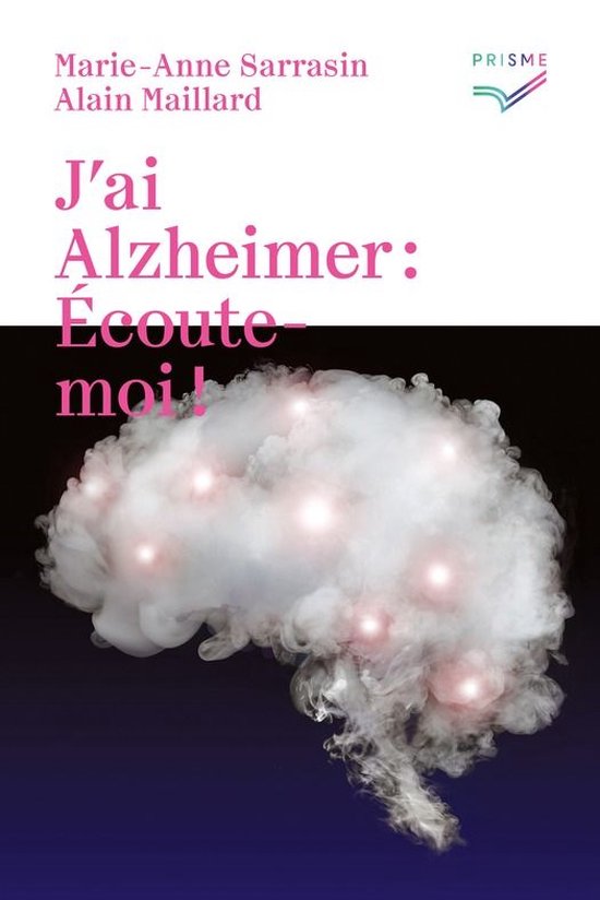 Prisme - J'ai Alzheimer: écoute-moi! - cover