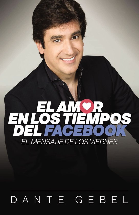 El amor en tiempos del Facebook /Love in the Time of Facebook