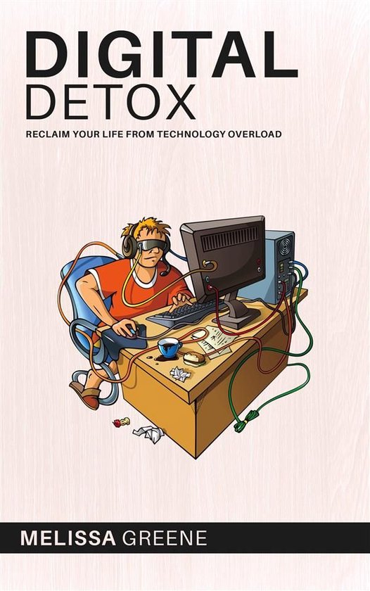 Digital Detox: Reclaim Your Life from Technology Overload - cover