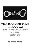 The Loss Of Control Is Loving 1 - The Book Of God