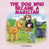 The Dog Who Became A Magician