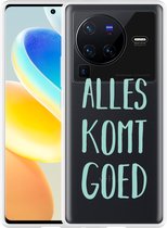 Vivo X80 Pro Hoesje Alles Komt Goed - Designed by Cazy