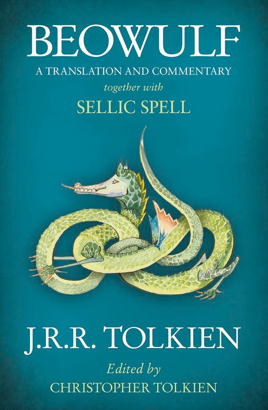 Beowulf A Translation and Commentary, Together with Sellic Spell