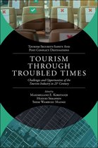 Tourism Security-Safety and Post Conflict Destinations - Tourism Through Troubled Times